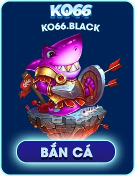 KO66 Black - Link Vào KO66 Không Lo Bị Giả Mạo Từ 11/2025 2 hinh ban ca